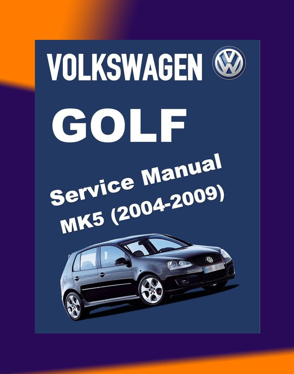 VW GOLF MK5 2004-2009 Full Manual Set – Repair & Maintenance Manual